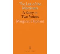 The Last of the Mortimers: A Story in Two Voices