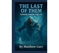 The Last of Them: TERROR UNDER THE ICE