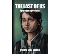 The Last of Us - Aprender a Perdonar