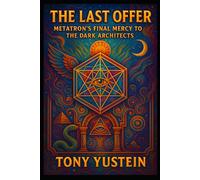 The Last Offer: Metatron’s Final Mercy to the Dark Architects