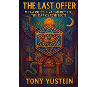 The Last Offer: Metatron’s Final Mercy to the Dark Architects