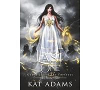 The Last One: A Fated Mate, Bullies to Lovers Fae Romantasy (Guardians of the Fortress)