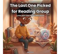 The Last One Picked for Reading Group: A Story About Your Own Pace Being Enough
