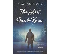 The Last One to Know: A Wholesome Christian Romance (Finding Love in the Heartland)