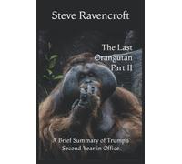 The Last Orangutan Part II: A Brief Summary of Trump's Second Year in Office
