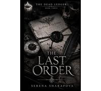 The Last Order: A Dark Gothic Fantasy of Undead Soldiers, Living Commands, and a War That Refuses to End (The Dead Ledger)