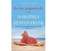 The Last Original Wife: A Novel by Frank, Dorothea Benton (2013) Hardcover