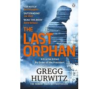 The Last Orphan: The Thrilling Orphan X Sunday Times Bestseller (An Orphan X Novel, 8)