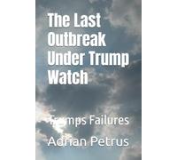 The Last Outbreak Under Trump Watch: Trumps Failures (The New World)