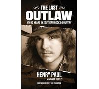 The Last Outlaw: My 50 Years in Southern Rock & Country