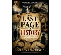 The Last Page of History: Twenty True-Inspired Tales of Betrayal, Revenge and Irony