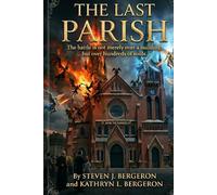 The Last Parish: A Catholic Thriller of Spiritual Warfare and Redemption