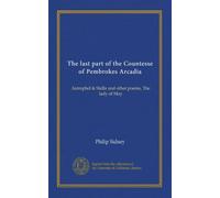 The last part of the Countesse of Pembrokes Arcadia (v.02): Astrophel & Stella and other poems, The lady of May