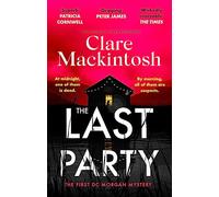 The last party: The twisty thriller and instant Sunday Times bestseller: 1 (DC Morgan, 1)