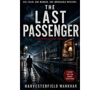 The Last Passenger: A Gripping Locked-Room Mystery Thriller of Secrets, Conspiracies, and Murder