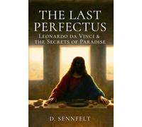 The Last Perfectus: Leonardo da Vinci and the Secrets of Paradise