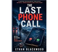 THE LAST PHONE CALL: A Gripping Psychological Thriller of Betrayal, Hidden Secrets, and a Fatal Night