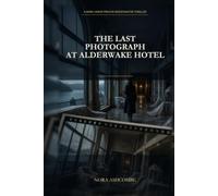 The Last Photograph at Alderwake Hotel: A Mara Vance Private Investigator Thriller