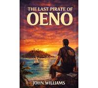 The Last Pirate of Oeno: A Novel (The Oeno Series)