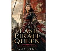 The Last Pirate Queen: A Novel of the South China Sea
