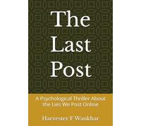 The Last Post: A Psychological Thriller About the Lies We Post Online