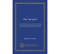 The "last post": a roll of all officers (naval, military or colonial) who gave their lives for their queen, king and country, in the South African War, 1899-1902