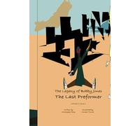 The Last Preformer: Volume 1 Issue 1 (The Legacy of Bobby Jones)