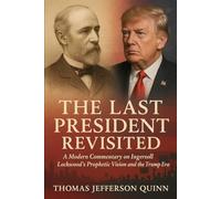 The Last President Revisited: A Modern Commentary on Ingersoll Lockwood's Prophetic Vision and the Trump Era