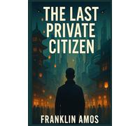 The Last Private Citizen: Where Tradition Meets Tomorrow