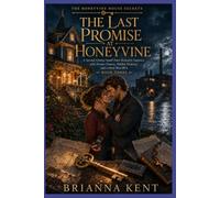 THE LAST PROMISE AT HONEYVINE: A Second-Chance Small-Town Romantic Suspense with Former Fiancés, Hidden Evidence, and a Hard-Won HEA (Book 3) (The Honeyvine House Secrets)