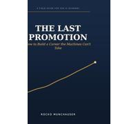 The Last Promotion: How to Build a Career the Machines Can't Take
