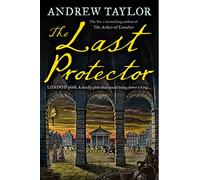 The Last Protector: from the No 1 Sunday Times bestselling author comes the latest historical crime thriller: Book 4 (James Marwood & Cat Lovett)
