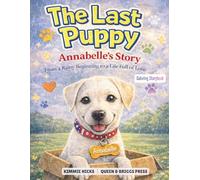The Last Puppy: Annabelle’s Story: From a Rainy Beginning to a Life Full of Love (Queen & Briggs Press Cozy, Bold and Easy Story Coloring Books)