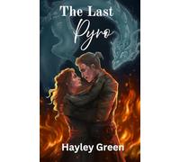 The Last Pyro: A Sequel Novella to "Fire Legacy"