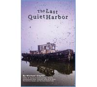 The Last Quiet Harbor: A Novel of Memory, Loss, and Reckoning