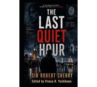 The Last Quiet Hour: An espionage thriller involving MI6, MI5, and the CIA