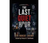 The Last Quiet Hour: An espionage thriller involving MI6, MI5, and the CIA