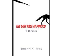 The Last Race at Pimlico: A Thriller (The Prentice Papers)
