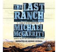 The Last Ranch: Una novela del nuevo oeste americano (The American West Trilogy)