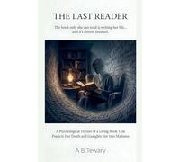 The Last Reader: A Psychological Thriller of a Living Book That Predicts Her Death and Gaslights Her Into Madness: 11 (The Forensic Mind)