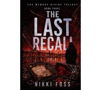 THE LAST RECALL: The Memory Divide Trilogy Book Three