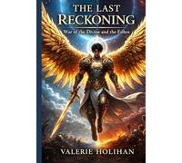 The Last Reckoning: War of The Divine and The Fallen (911 series)