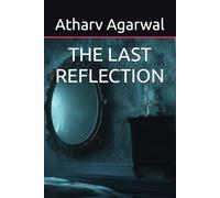 THE LAST REFLECTION