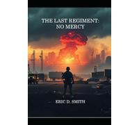 The Last Regiment: No Mercy: A Military Survival Thriller