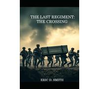 The Last Regiment: The Crossing