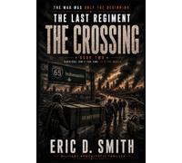 The Last Regiment: The Crossing