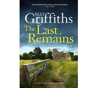 The Last Remains (The Dr Ruth Galloway Mysteries)