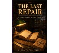 The Last Repair: A Women Sleuth Cozy Mystery (The Calder College Mystery Society)