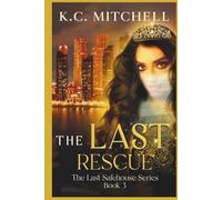 The Last Rescue: Book 3 in The Last Safehouse Series