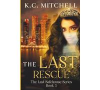The Last Rescue: Book 3 in The Last Safehouse Series